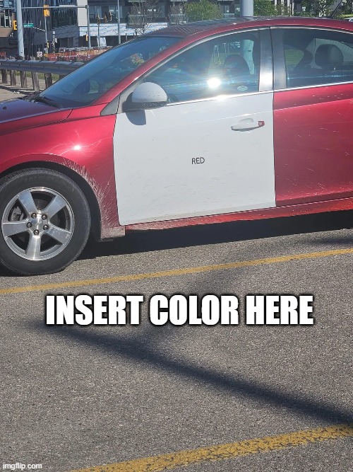 Red | Insert color here | image tagged in you had one job | made w/ Imgflip meme maker