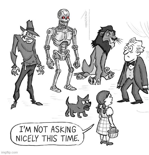 Dorothy Means Business | image tagged in comics | made w/ Imgflip meme maker
