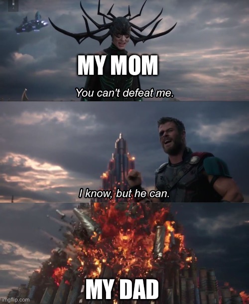 I know, but he can | My mom; My dad | image tagged in i know but he can | made w/ Imgflip meme maker
