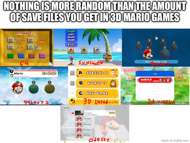 4, 3, 6, 3, 3, 4, 5 | nothing is more random than the amount of save files you get in 3d mario games | image tagged in random,3d mario,mario,gaming,funny,memes | made w/ Imgflip meme maker