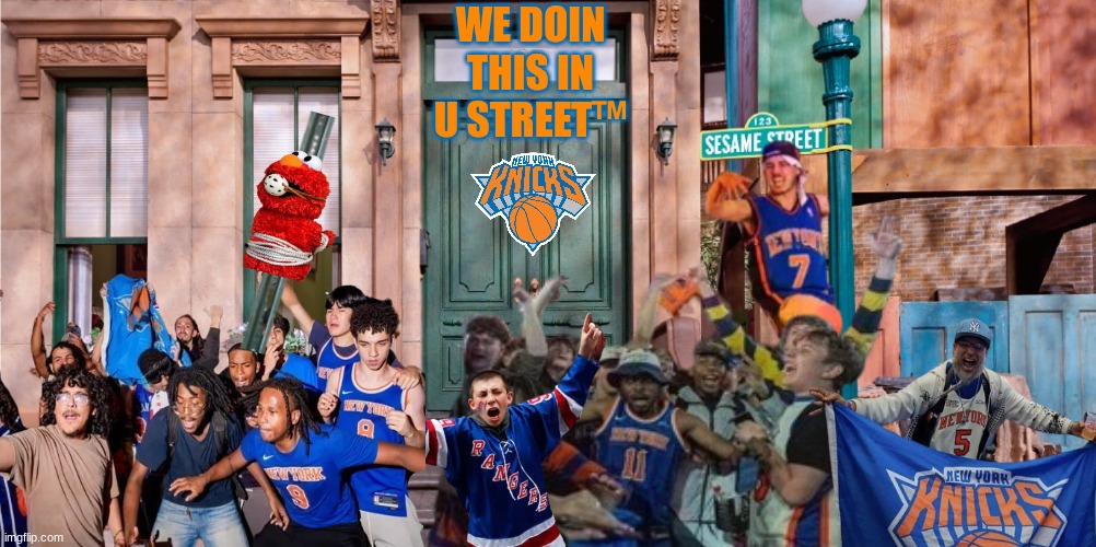 knicks elmo meme | we doin this in u street™ | image tagged in memes,new york knicks,elmo,rangers,new york city,sesame street | made w/ Imgflip meme maker