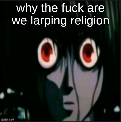 thanos was right half yall need to go | why the fuck are we larping religion | made w/ Imgflip meme maker