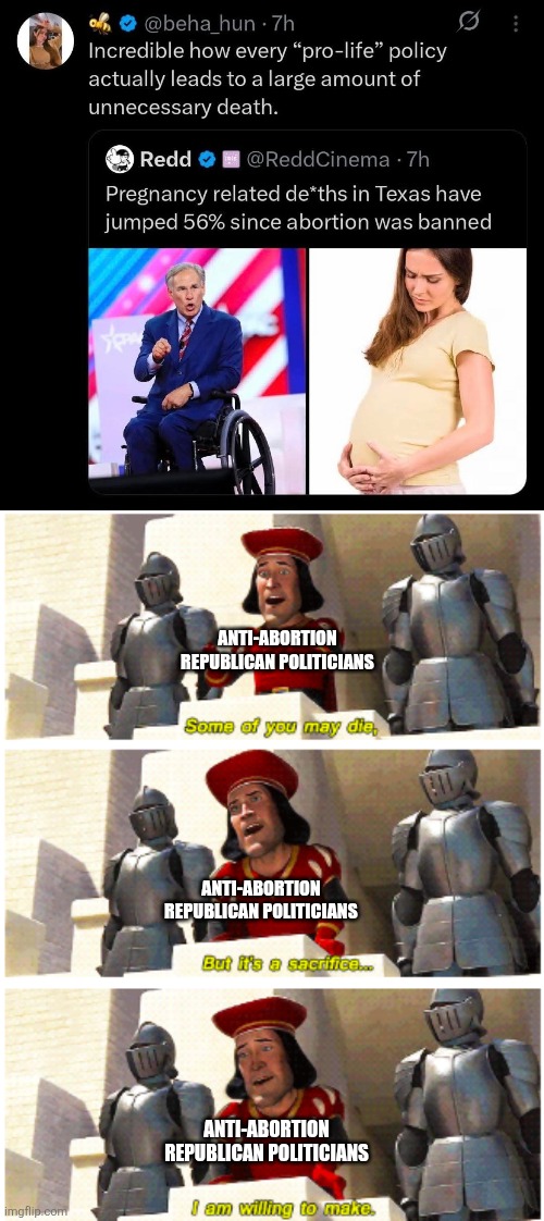 No sense in calling your movement "pro-life" when you literally cause more deaths | Anti-abortion Republican politicians; Anti-abortion Republican politicians; Anti-abortion Republican politicians | image tagged in some of you may die,abortion,conservative hypocrisy,conservative logic,scumbag,death | made w/ Imgflip meme maker