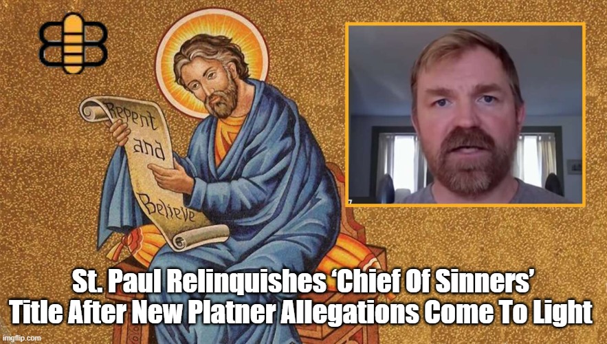 St. Paul Relinquishes ‘Chief Of Sinners’ Title After New Platner Allegations Come To Light | made w/ Imgflip meme maker