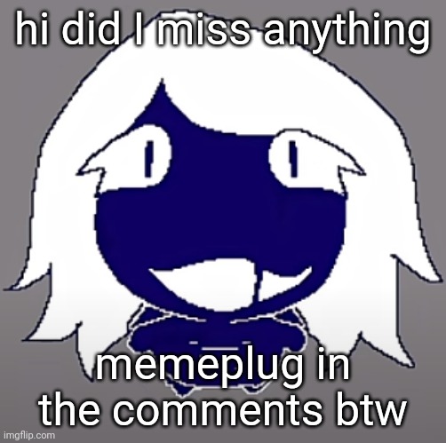 please look at the memeplug I believe I formed a gem of a plan on the comments | hi did I miss anything; memeplug in the comments btw | image tagged in roulx kaard | made w/ Imgflip meme maker