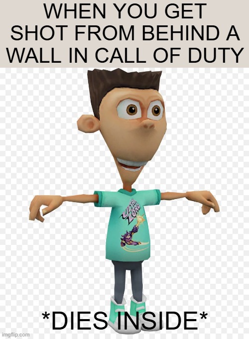 yes this happens :P | when you get shot from behind a wall in call of duty; *dies inside* | image tagged in fnpozu png | made w/ Imgflip meme maker