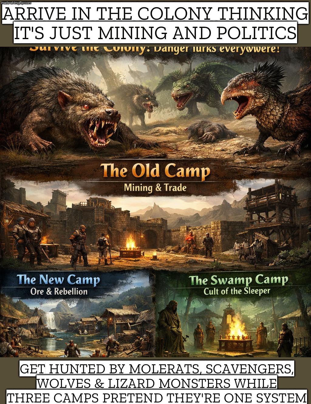 WELCOME TO THE COLONY: WHERE EVERYTHING WANTS YOU DEAD | ARRIVE IN THE COLONY THINKING IT'S JUST MINING AND POLITICS; GET HUNTED BY MOLERATS, SCAVENGERS, WOLVES & LIZARD MONSTERS WHILE THREE CAMPS PRETEND THEY'RE ONE SYSTEM | image tagged in gothic,gaming,skyrim skill meme,skyrim,gamers,adventure time | made w/ Imgflip meme maker