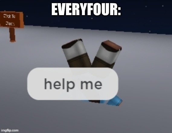 Everyfour: | image tagged in bro tried noclipping into the backrooms | made w/ Imgflip meme maker