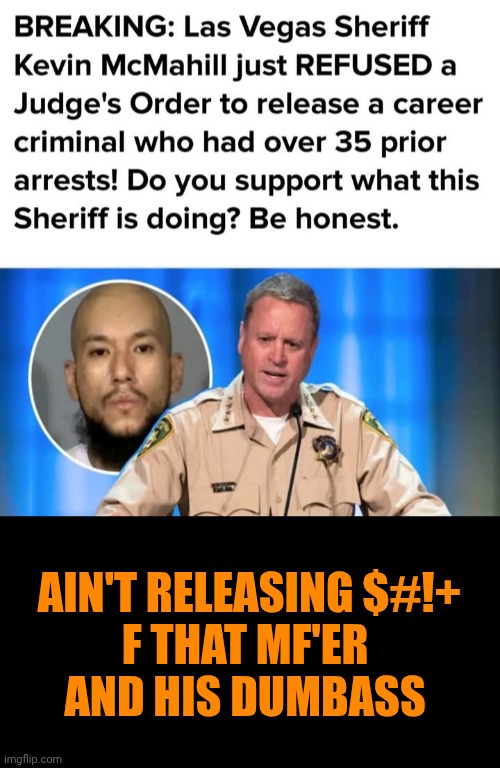 Funny | Ain't releasing $#!+

F that MF'er 

And his dumbass | image tagged in funny,politics,jail,prison,criminal,judge | made w/ Imgflip meme maker