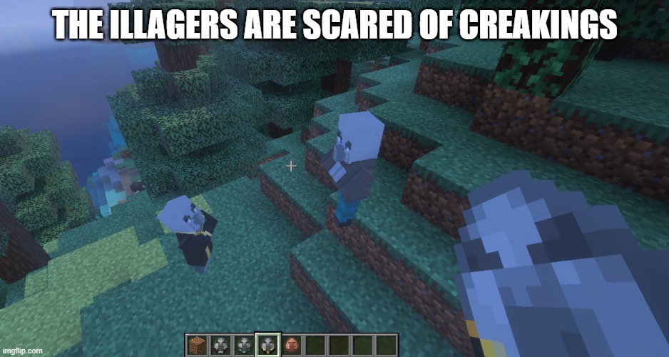 Illagers | the illagers are scared of creakings | image tagged in illagers | made w/ Imgflip meme maker