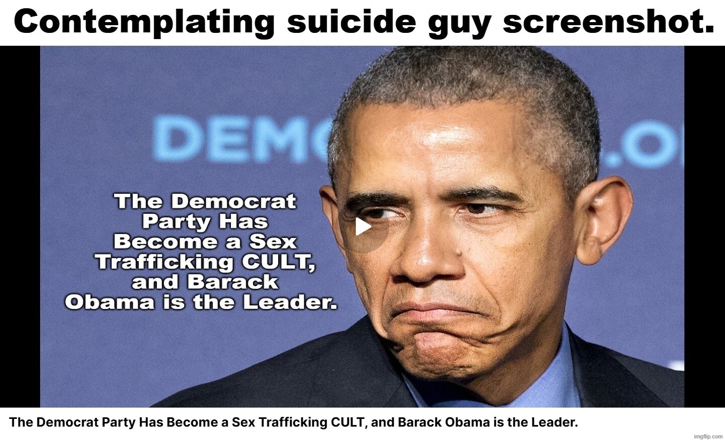 Contemplating Suicide Guy Screenshot | image tagged in contemplating suicide guy,barack obama,sad pepe suicide,suicide is badass,jump for trump,trump derangement syndrome | made w/ Imgflip meme maker