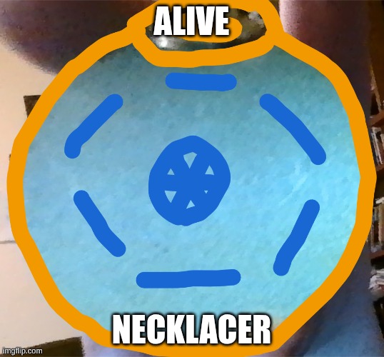 canvas (19).png | alive; necklacer | image tagged in canvas 19 png | made w/ Imgflip meme maker