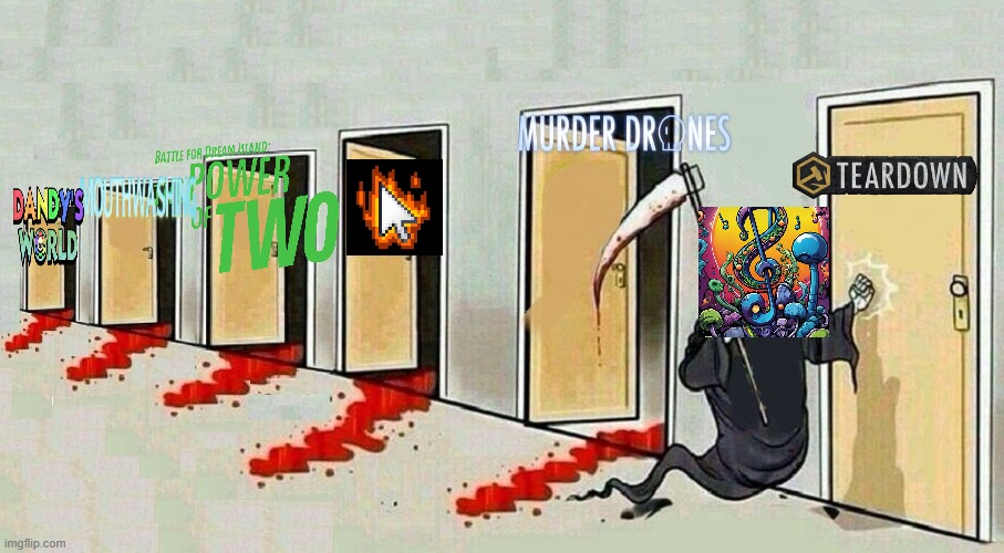 ulpu stop ruining fandom and i hope doesnt get teardown | image tagged in grim reaper knocking door,alan becker,dandy's world,mouthwashing,murder drones,teardown | made w/ Imgflip meme maker