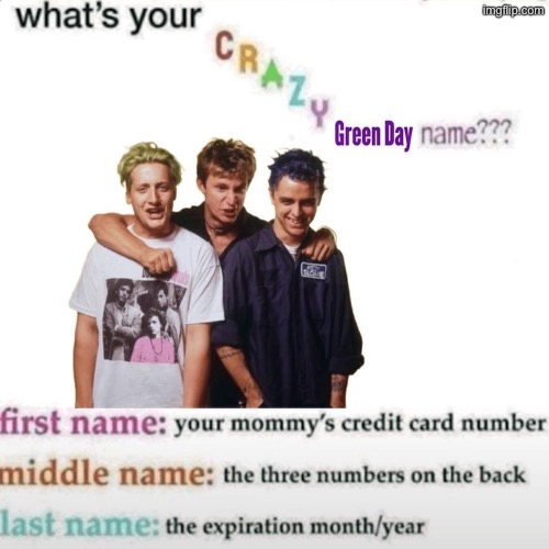 dongs in a name | image tagged in dongs,green day | made w/ Imgflip meme maker