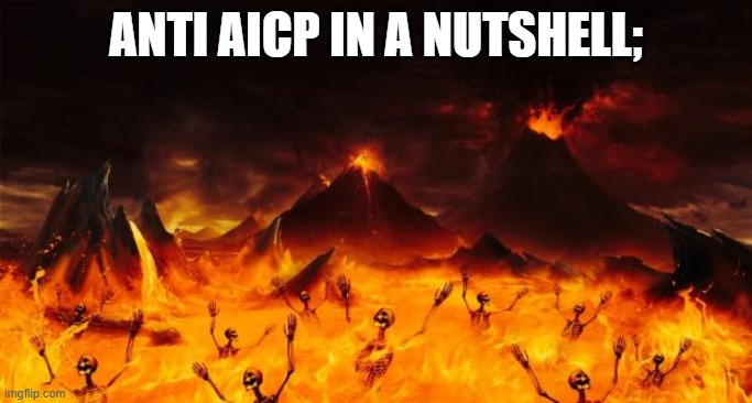Hell | anti aicp in a nutshell; | image tagged in hell | made w/ Imgflip meme maker