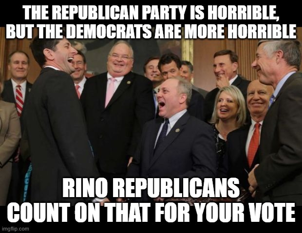 Republicans Senators laughing | the republican party is horrible, but the democrats are more horrible; rino republicans count on that for your vote | image tagged in republicans senators laughing | made w/ Imgflip meme maker