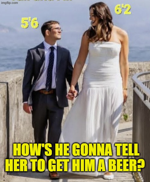 Married Life | How's he gonna tell her to get him a beer? | image tagged in marriage,married,beer,drinks,cocktails | made w/ Imgflip meme maker