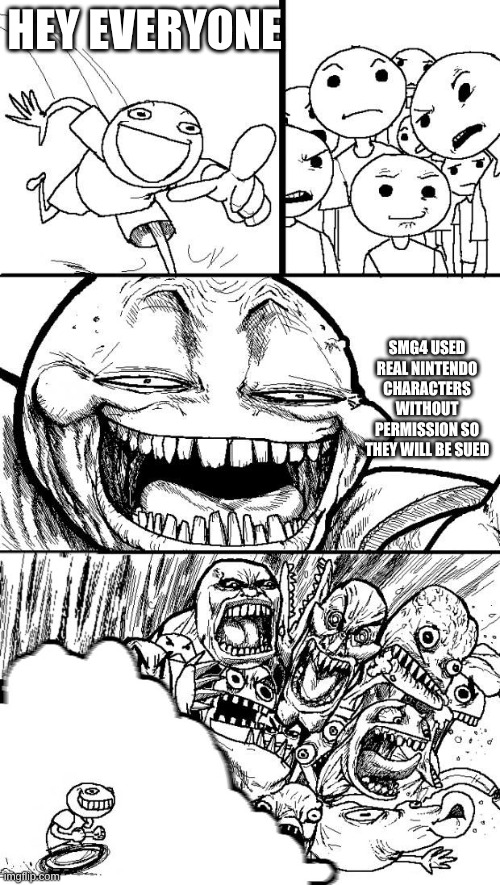 SMG4 sued | hey everyone; smg4 used real nintendo characters without permission so they will be sued | image tagged in troll chase,memes,smg4 | made w/ Imgflip meme maker