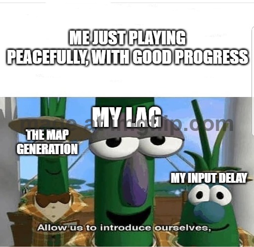 if your a gamer you can quite relate to this | Me just playing peacefully, with good progress; my lag; the map generation; my input delay | image tagged in allow us to introduce ourselves,remix | made w/ Imgflip meme maker