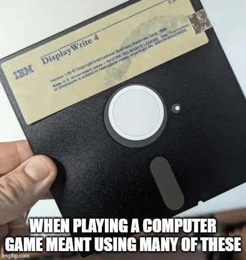 Floppy Flop | When playing a computer game meant using many of these | image tagged in gen x | made w/ Imgflip meme maker