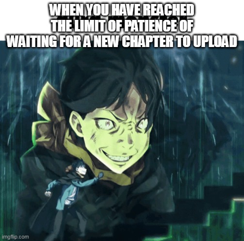 aura monster | when you have reached the limit of patience of waiting for a new chapter to upload | image tagged in aura monster | made w/ Imgflip meme maker
