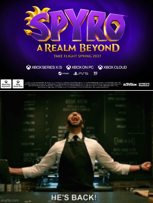 Spyro is back to backstab us, while burn us alive! (TF2 reference due to his name.) | image tagged in he s back,spyro | made w/ Imgflip meme maker