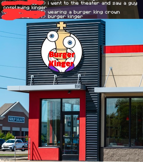 burger kinger | image tagged in kinger,burger king | made w/ Imgflip meme maker