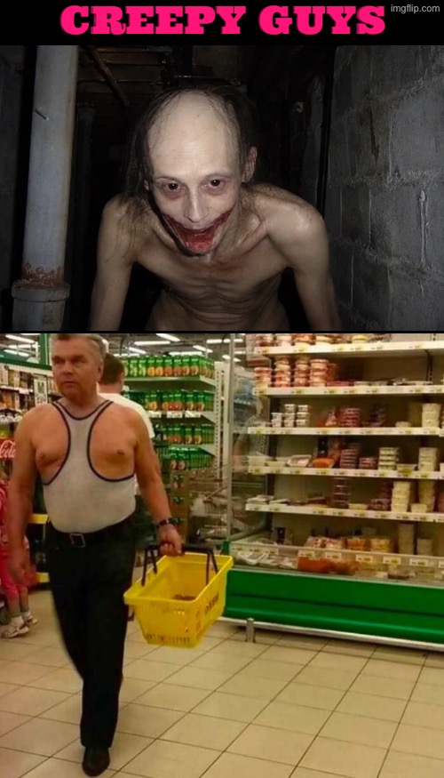 Creepy Guys | Creepy guys | image tagged in cursed images,creepy guy,what a terrible day to have eyes,unsee juice,what did i just see,just why | made w/ Imgflip meme maker