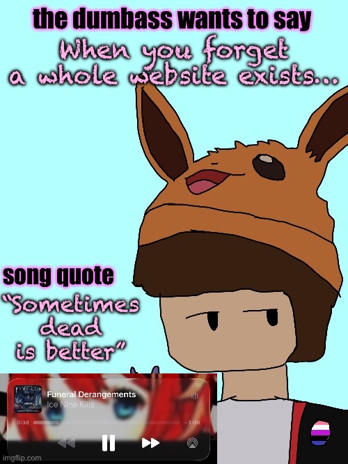 happy pride month, crayon crew | When you forget a whole website exists…; “Sometimes dead is better” | image tagged in parker announcement template v6 | made w/ Imgflip meme maker