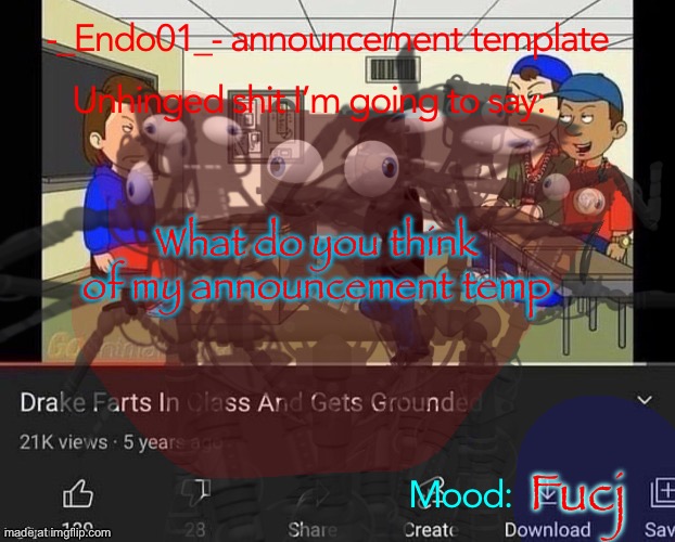 -_Endo01_- announcement template | What do you think of my announcement temp Fucj | image tagged in -_endo01_- announcement template | made w/ Imgflip meme maker