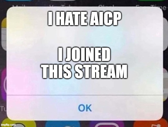 AICP sucks | i hate AICP; I joined this stream | image tagged in iphone notification | made w/ Imgflip meme maker