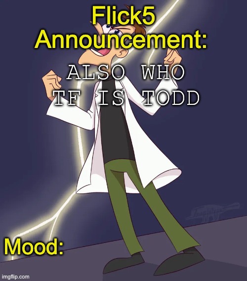 IMG_4799.jpeg | Also who tf is todd | image tagged in img_4799 jpeg | made w/ Imgflip meme maker