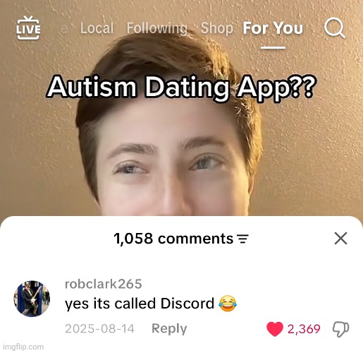 image tagged in autism,discord,apps,dating,cringe,memes | made w/ Imgflip meme maker