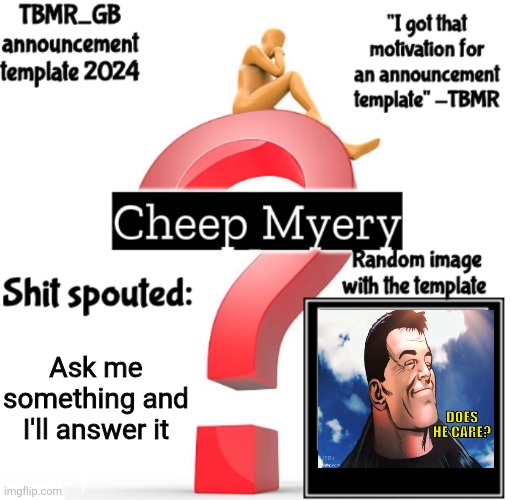 Engagement bait | Ask me something and I'll answer it | image tagged in tbmr new announcement template 2024 | made w/ Imgflip meme maker