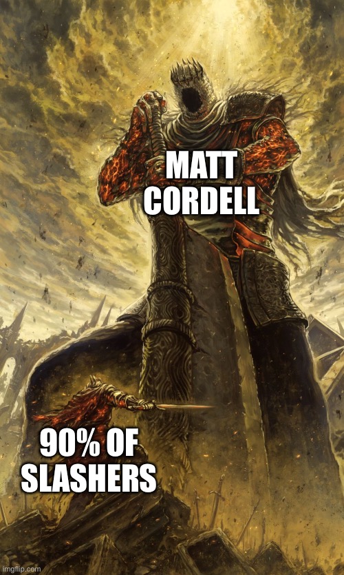 Matt Cordell causally being overpowered | Matt cordell; 90% of slashers | image tagged in yhorm dark souls,maniac cop,slasher,horror | made w/ Imgflip meme maker