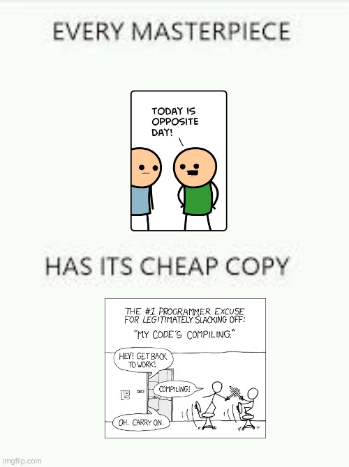 Cyanide and Happiness launched in Jan. 2005, XKCD launched in Sep. of that same year. | image tagged in every masterpiece has its cheap copy,comics | made w/ Imgflip meme maker