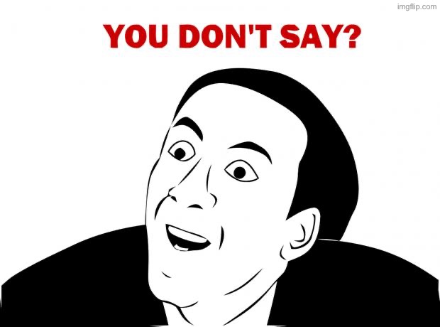 You Don't Say Meme | image tagged in memes,you don't say | made w/ Imgflip meme maker