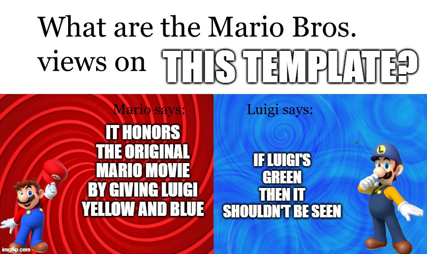 I did it! A Mario Bro View meme with Great Mission Luigi! | this template? it honors the original mario movie by giving luigi yellow and blue; if luigi's green then it shouldn't be seen | image tagged in great mission mario bros views on | made w/ Imgflip meme maker