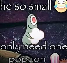 Hes so small he only needs one popcorn Blank Meme Template