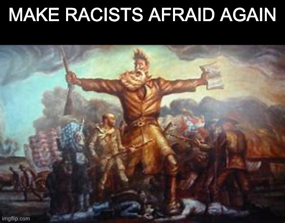 John Brown was a hero, undaunted true and brave. Oh and the only thing General Sherman did wrong was stop | Make Racists afraid again | image tagged in john brown,make racists afraid again,fuck the confederacy,hate not heritage,sherman did nothing wrong | made w/ Imgflip meme maker