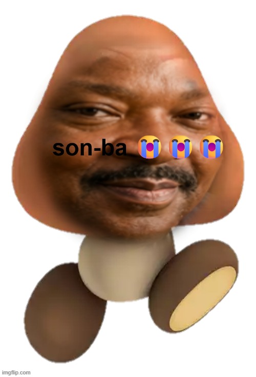 Son GOOMBA | image tagged in son goomba | made w/ Imgflip meme maker