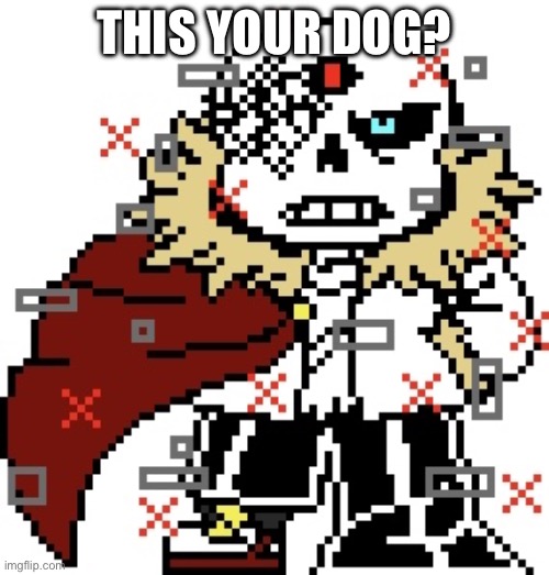 This your dog? | image tagged in img_1485 jpeg | made w/ Imgflip meme maker