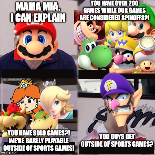 You guys are getting paid template | you have over 200 games while our games are considered spinoffs?! mama mia, I can explain; you guys get outside of sports games? you have solo games?! we're barely playable outside of sports games! | image tagged in you guys are getting paid template | made w/ Imgflip meme maker