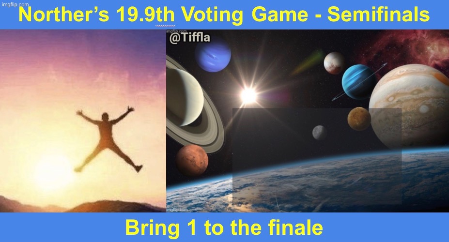 Semifinals round 2: Emosnake vs Tiffla. Advance 1 | image tagged in voting game s19-9 | made w/ Imgflip meme maker
