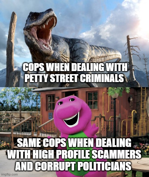 cops when dealing with petty street criminals; same cops when dealing with high profile scammers and corrupt politicians | image tagged in uno jpg | made w/ Imgflip meme maker