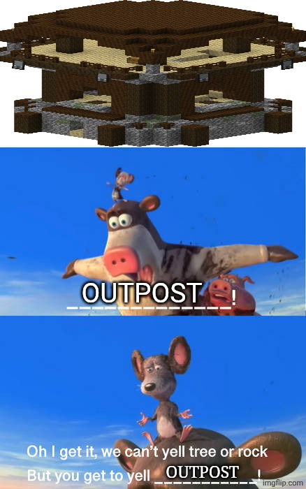 Barnyard animals about to crash into outpost Place | Outpost; Outpost | image tagged in barnyard animals about to crash into what place,deviantart,minecraft,barnyard,memes,paramount | made w/ Imgflip meme maker