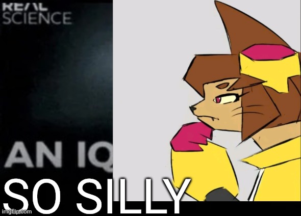Iq | So silly | image tagged in an iq | made w/ Imgflip meme maker