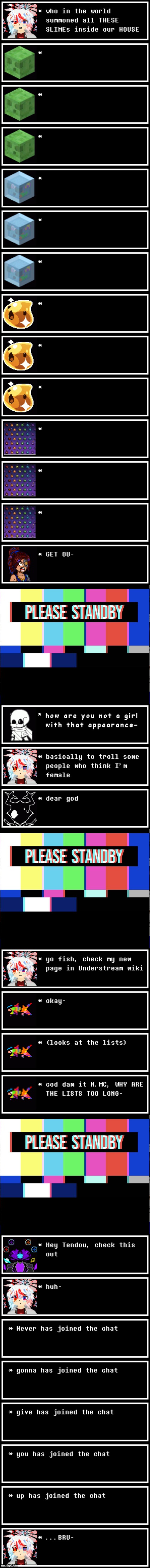 also I decided to make Chapter 2.5 as Chapter 4 as I need to finish a new character's sprites :P | image tagged in please stand by,you looked at the tags didn't you,never gonna give you up,ultimateverse,tendou s shirakami | made w/ Imgflip meme maker
