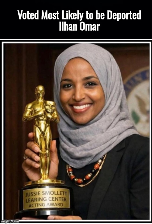Most likely to be Deported | Voted Most Likely to be Deported
Ilhan Omar | image tagged in black background,ilhan omar learing center oscar | made w/ Imgflip meme maker