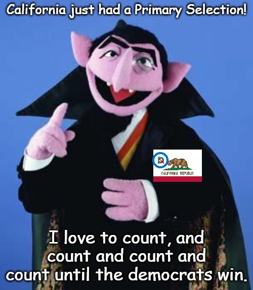 See what good PBS did for the nation | California just had a Primary Selection! I love to count, and count and count and count until the democrats win. | image tagged in the count | made w/ Imgflip meme maker